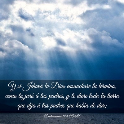 Picture 03 - Deuteronomio 19:8 RVA - Y si Jehová tu Dios ensanchare tu término, como - Bible Verse Picture