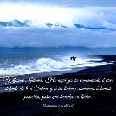 Picture 03 - Deuteronomio 2:31 RVA - Y díjome Jehová: He aquí yo he comenzado á - Bible Verse Picture