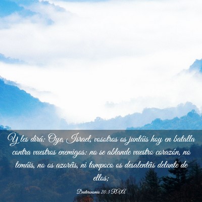 Picture 03 - Deuteronomio 20:3 RVA - Y les dirá: Oye, Israel, vosotros os juntáis - Bible Verse Picture