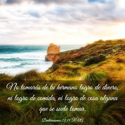 Picture 03 - Deuteronomio 23:19 RVA - No tomarás de tu hermano logro de dinero, ni - Bible Verse Picture