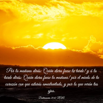 Picture 03 - Deuteronomio 28:67 RVA - Por la mañana dirás: ­Quién diera fuese la - Bible Verse Picture