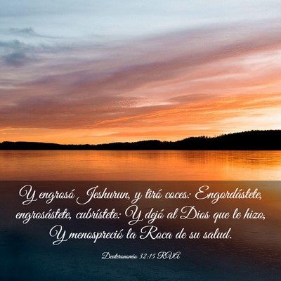 Picture 03 - Deuteronomio 32:15 RVA - Y engrosó Jeshurun, y tiró coces: - Bible Verse Picture