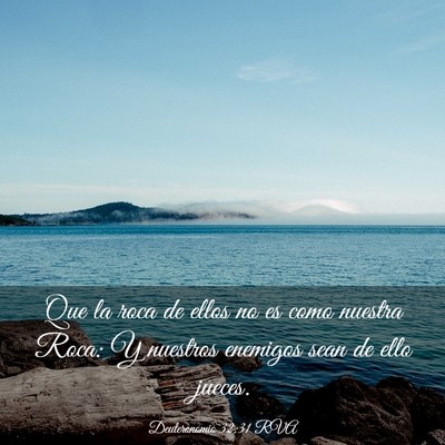 Picture 03 - Deuteronomio 32:31 RVA - Que la roca de ellos no es como nuestra Roca: Y - Bible Verse Picture