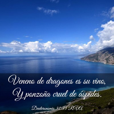 Picture 03 - Deuteronomio 32:33 RVA - Veneno de dragones es su vino, Y ponzoña cruel - Bible Verse Picture