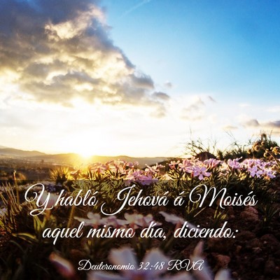 Picture 03 - Deuteronomio 32:48 RVA - Y habló Jehová á Moisés aquel mismo día, - Bible Verse Picture