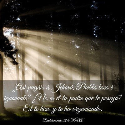 Picture 03 - Deuteronomio 32:6 RVA - ¿Así pagáis á Jehová, Pueblo loco é - Bible Verse Picture