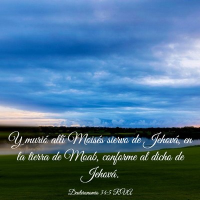 Picture 03 - Deuteronomio 34:5 RVA - Y murió allí Moisés siervo de Jehová, en la - Bible Verse Picture
