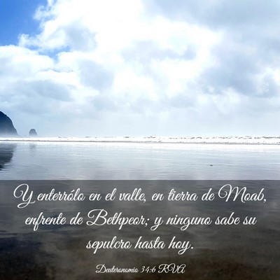 Picture 03 - Deuteronomio 34:6 RVA - Y enterrólo en el valle, en tierra de Moab, - Bible Verse Picture