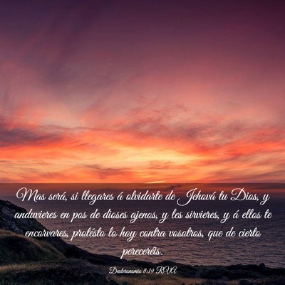 Picture 03 - Deuteronomio 8:19 RVA - Mas será, si llegares á olvidarte de Jehová tu - Bible Verse Picture