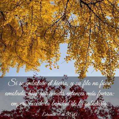 Picture 03 - Eclesiastés 10:10 RVA - Si se embotare el hierro, y su filo no fuere - Bible Verse Picture