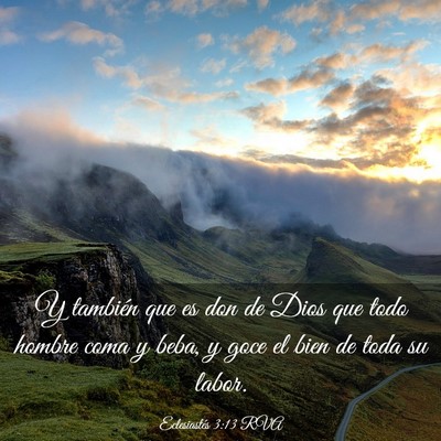 Picture 03 - Eclesiastés 3:13 RVA - Y también que es don de Dios que todo hombre - Bible Verse Picture