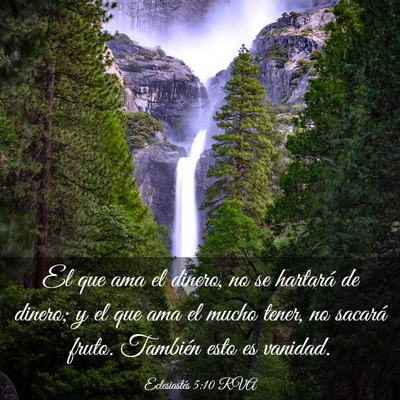 Picture 03 - Eclesiastés 5:10 RVA - El que ama el dinero, no se hartará de dinero; y - Bible Verse Picture