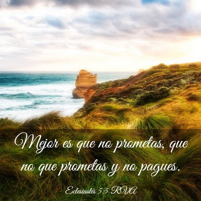 Picture 03 - Eclesiastés 5:5 RVA - Mejor es que no prometas, que no que prometas y - Bible Verse Picture