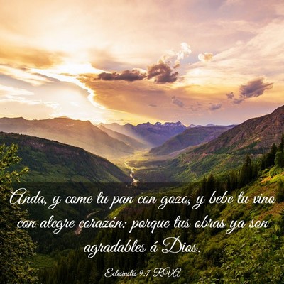 Picture 03 - Eclesiastés 9:7 RVA - Anda, y come tu pan con gozo, y bebe tu vino con - Bible Verse Picture