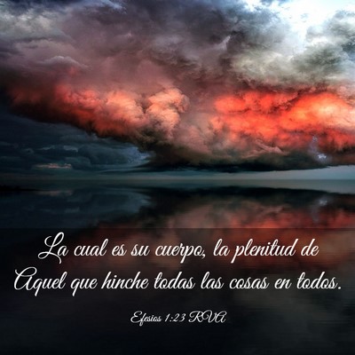 Picture 03 - Efesios 1:23 RVA - La cual es su cuerpo, la plenitud de Aquel que - Bible Verse Picture