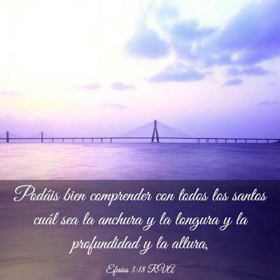 Picture 03 - Efesios 3:18 RVA - Podáis bien comprender con todos los santos - Bible Verse Picture