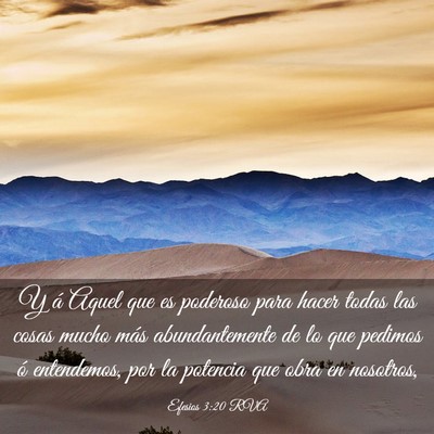 Picture 03 - Efesios 3:20 RVA - Y á Aquel que es poderoso para hacer todas las - Bible Verse Picture