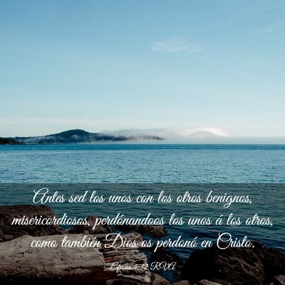 Picture 03 - Efesios 4:32 RVA - Antes sed los unos con los otros benignos, - Bible Verse Picture
