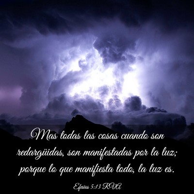 Picture 03 - Efesios 5:13 RVA - Mas todas las cosas cuando son redargüidas, son - Bible Verse Picture