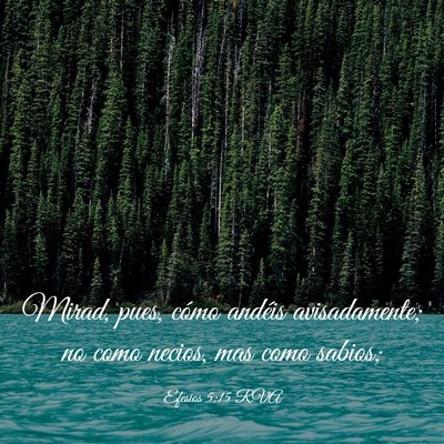 Picture 03 - Efesios 5:15 RVA - Mirad, pues, cómo andéis avisadamente; no como - Bible Verse Picture
