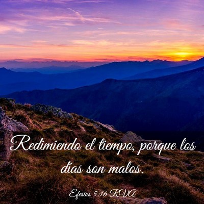 Picture 03 - Efesios 5:16 RVA - Redimiendo el tiempo, porque los días son - Bible Verse Picture