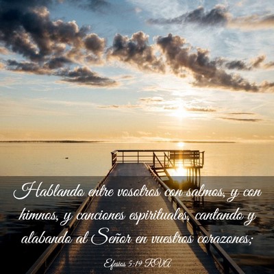 Picture 03 - Efesios 5:19 RVA - Hablando entre vosotros con salmos, y con himnos, - Bible Verse Picture
