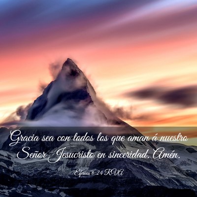 Picture 03 - Efesios 6:24 RVA - Gracia sea con todos los que aman á nuestro - Bible Verse Picture
