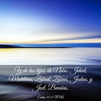 Picture 03 - Esdras 10:43 RVA - Y de los hijos de Nebo: Jehiel, Matithías, - Bible Verse Picture