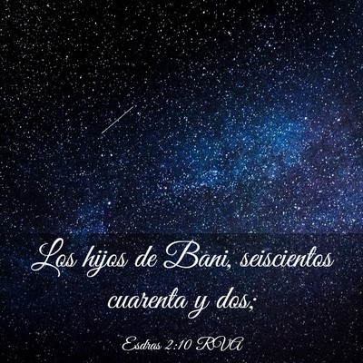 Picture 03 - Esdras 2:10 RVA - Los hijos de Bani, seiscientos cuarenta y - Bible Verse Picture