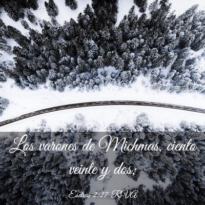 Picture 03 - Esdras 2:27 RVA - Los varones de Michmas, ciento veinte y - Bible Verse Picture