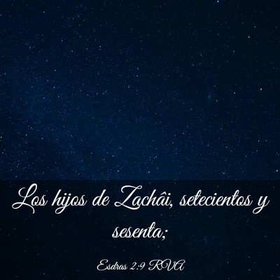 Picture 03 - Esdras 2:9 RVA - Los hijos de Zachâi, setecientos y - Bible Verse Picture