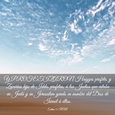 Picture 03 - Esdras 5:1 RVA - Y PROFETIZARON Haggeo profeta, y Zacarías hijo - Bible Verse Picture