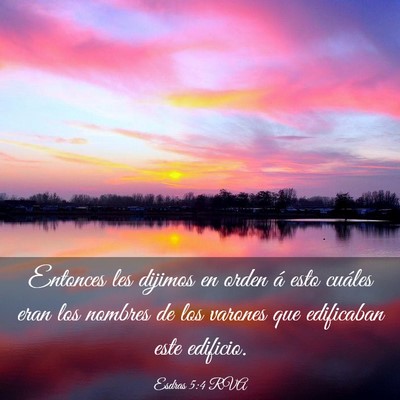 Picture 03 - Esdras 5:4 RVA - Entonces les dijimos en orden á esto cuáles - Bible Verse Picture