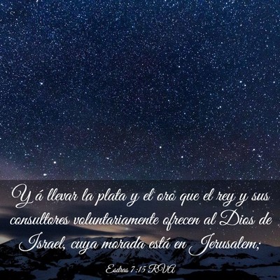 Picture 03 - Esdras 7:15 RVA - Y á llevar la plata y el oro que el rey y sus - Bible Verse Picture