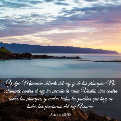 Picture 03 - Ester 1:16 RVA - Y dijo Memucán delante del rey y de los - Bible Verse Picture