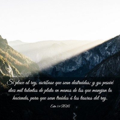 Picture 03 - Ester 3:9 RVA - Si place al rey, escríbase que sean destruídos; - Bible Verse Picture