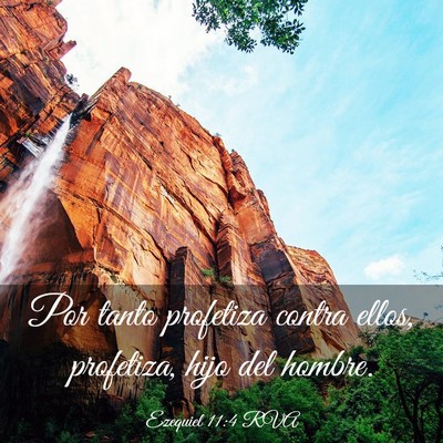 Picture 03 - Ezequiel 11:4 RVA - Por tanto profetiza contra ellos, profetiza, hijo - Bible Verse Picture
