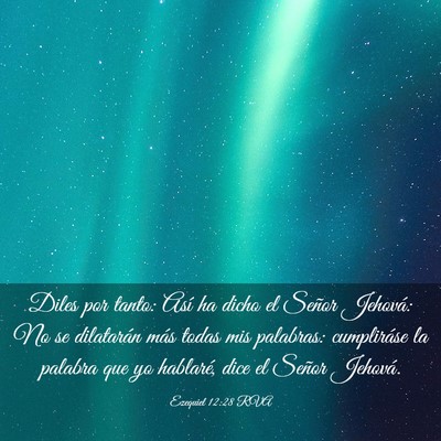 Picture 03 - Ezequiel 12:28 RVA - Diles por tanto: Así ha dicho el Señor Jehová: - Bible Verse Picture