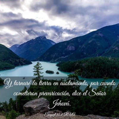 Picture 03 - Ezequiel 15:8 RVA - Y tornaré la tierra en asolamiento, por cuanto - Bible Verse Picture