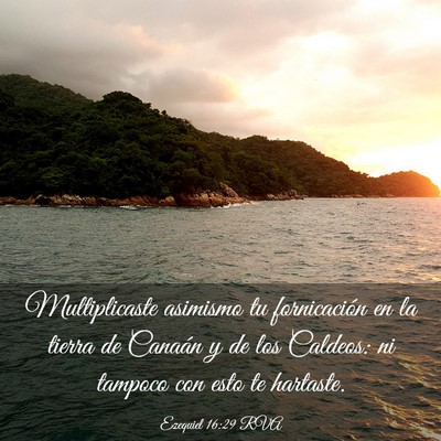 Picture 03 - Ezequiel 16:29 RVA - Multiplicaste asimismo tu fornicación en la - Bible Verse Picture