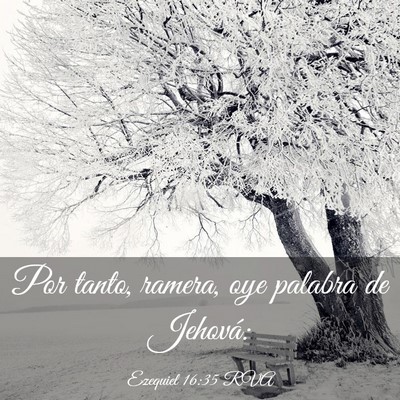 Picture 03 - Ezequiel 16:35 RVA - Por tanto, ramera, oye palabra de - Bible Verse Picture
