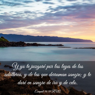 Picture 03 - Ezequiel 16:38 RVA - Y yo te juzgaré por las leyes de las adúlteras, - Bible Verse Picture