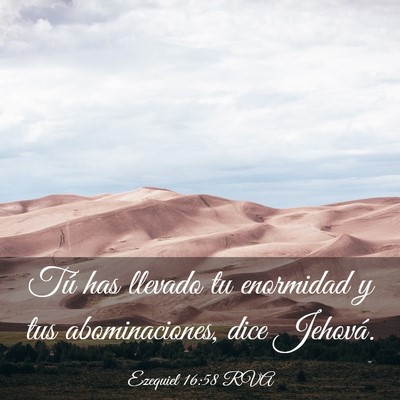Picture 03 - Ezequiel 16:58 RVA - Tú has llevado tu enormidad y tus abominaciones, - Bible Verse Picture