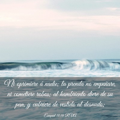 Picture 03 - Ezequiel 18:16 RVA - Ni oprimiere á nadie; la prenda no empeñare, ni - Bible Verse Picture