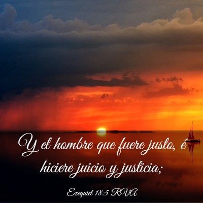 Picture 03 - Ezequiel 18:5 RVA - Y el hombre que fuere justo, é hiciere juicio y - Bible Verse Picture