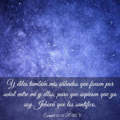 Picture 03 - Ezequiel 20:12 RVA - Y díles también mis sábados que fuesen por - Bible Verse Picture