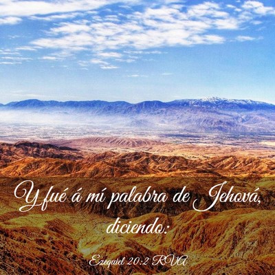 Picture 03 - Ezequiel 20:2 RVA - Y fué á mí palabra de Jehová, - Bible Verse Picture