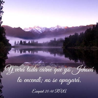 Picture 03 - Ezequiel 20:48 RVA - Y verá toda carne que yo Jehová lo encendí; no - Bible Verse Picture