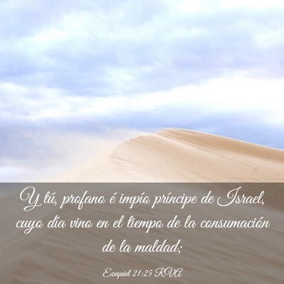 Picture 03 - Ezequiel 21:25 RVA - Y tú, profano é impío príncipe de Israel, - Bible Verse Picture