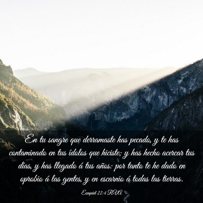 Picture 03 - Ezequiel 22:4 RVA - En tu sangre que derramaste has pecado, y te has - Bible Verse Picture